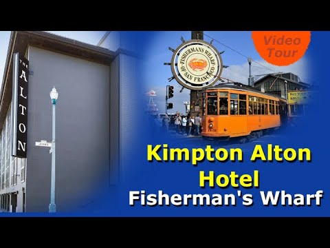 Kimpton Alton Hotel – Great Location Near Fisherman’s Wharf, San Francisco – Enjoy The Views