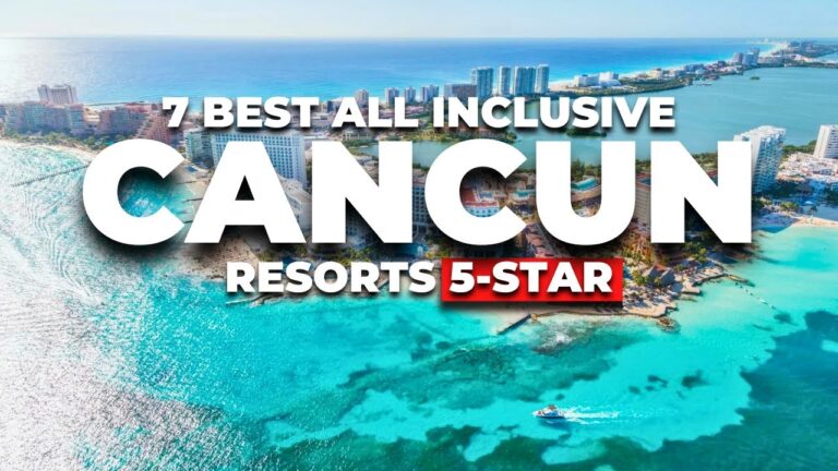 7 Best 5-Star All-Inclusive Resorts in Cancun 2025 You’ll Want to Book Now