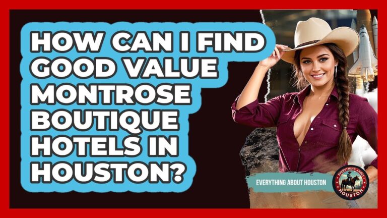 How Can I Find Good Value Montrose Boutique Hotels In Houston? – Everything About Houston