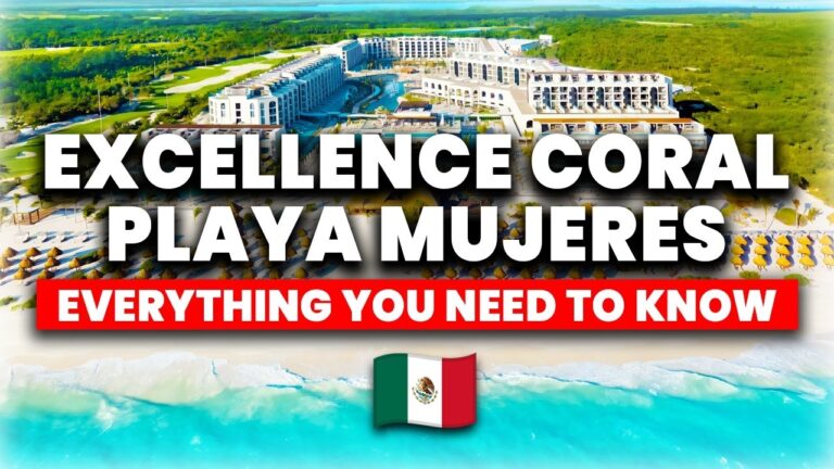 Excellence Coral Playa Mujeres Review 2025 | (Everything You Need To Know)