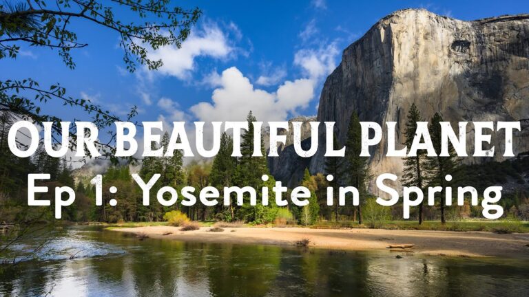 Our Beautiful Planet: Yosemite in Spring – Waterfalls, Rainbows, Full Moon